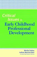 Critical Issues in Early Childhood Professional Development 1557668256 Book Cover