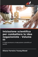 Iniziazione scientifica per combattere le idee negazioniste - Volume III 6206253007 Book Cover