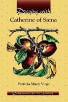 Praying With Catherine of Siena (Companions for the Journey) 0932085857 Book Cover