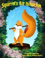 Squirrel's Big Question B0DX251XXB Book Cover