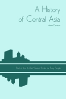 A History of Central Asia ('In Brief' Books for Busy People) B08DBVZXD6 Book Cover