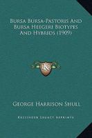 Bursa Bursa-Pastoris and Bursa Heegeri Biotypes and Hybrids 1166422054 Book Cover