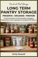 Long Term Pantry Storage: A Practical Guide to Food Preservation, Emergency Preparedness, Pantry Organization & Household Self-Reliance B0HGBYWXJR Book Cover