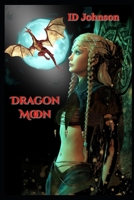 Dragon Moon B094T533KX Book Cover