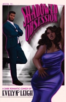 Shadowed Obsession: A Dark Romantic Comedy B0FD55CJJF Book Cover