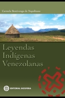 Leyendas Indigenas Venezolanas: leyendas latinoamericanas B08NW3X5SV Book Cover