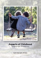 Aspects of Childhood: Swinging high, Swinging low 1922727539 Book Cover