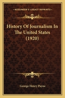 History of Journalism in the United States 1166061566 Book Cover