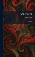 Spindrift: A Comedy 1025999363 Book Cover