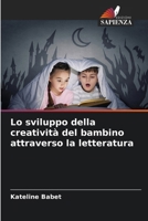 Lo sviluppo della creatività del bambino attraverso la letteratura (Italian Edition) 6630152808 Book Cover