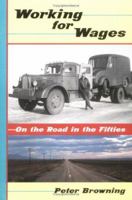 Working for Wages: On the Road in the Fifties 0944220150 Book Cover