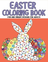 Easter Coloring Book: Fun and Unique Designs for Adults B08VYMSQ33 Book Cover
