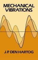 Mechanical Vibrations (Dover Books on Engineering) 0486647854 Book Cover
