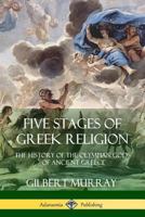 Five Stages of Greek Religion 1499674694 Book Cover