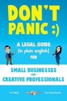 Don't Panic: A Legal Guide (in plain english) for Small Businesses & Creative Professionals 0997656905 Book Cover