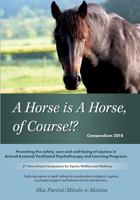A Horse is a Horse, of Course!?: 2nd International Symposium for Equine Welfare and Wellness (Compendium 2018) B08BTX5H46 Book Cover