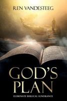 God's Plan: Eliminate Biblical Ignorance 168314399X Book Cover