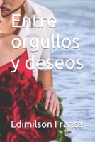 Entre orgullos y deseos (Spanish Edition) B0DGQTT7SZ Book Cover