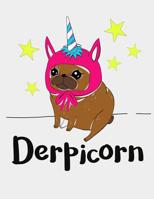 Derpicorn: 8.5 x 11, 200 Pages College Ruled 1098984684 Book Cover