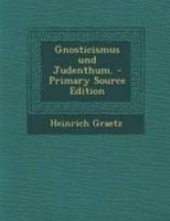 Gnosticismus & Judenthum 1021579017 Book Cover