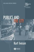 Publics and the City (RGS-IBG Book Series) 1405127309 Book Cover