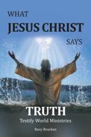 What Jesus Christ Says Truth 1524635928 Book Cover