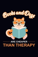 Books and Dogs are Cheaper Than Therapy: Wide Ruled Note Book, Daily Creative Writing Journal, Ruled Writer's Notebook for School, the Office, or Home! 1676714227 Book Cover