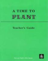 A Time To Plant Tecaher's Manual 0739904035 Book Cover