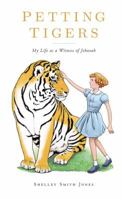 Petting Tigers: My Life as a Witness of Jehovah 0692131523 Book Cover