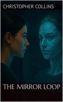 The Mirror Loop (THE HALBERG ARCHIVES) B0G1MT2DZM Book Cover
