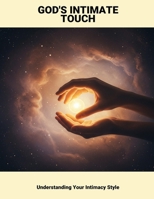 God'S Intimate Touch: Understanding Your Intimacy Style B0FP4J55KR Book Cover
