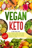 Vegan Keto: Your Essential 100% Plant-Based Whole Foods Ketogenic Diet. Super Tasty and Healthy Low-Carb Recipes Cookbook to Weight Loss Naturally and Reset Your Body. Meal Prep included B084G1ZYBJ Book Cover
