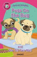 Pugs on the Rug: and The Tin Can Man (Popular Rewards Early Readers Pink) 1782705457 Book Cover