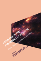 Problems in the Philosophy of Religion: Critical Studies of the Work of John Hick 1610975863 Book Cover