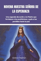 NOVENA NUESTRA SEÑORA DE LA ESPERANZA: Una sagrada devoción a la Madre que fortalece a los pusilánimes y guía a los perdidos hacia la paz (Spanish Edition) B0F2ZBXFGT Book Cover