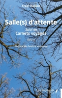 Salle(s) d’attente: Suivi de Carnets voyagés (French Edition) B0GYR8K65B Book Cover