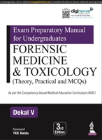 Exam Preparatory Manual for Undergraduates: Forensic Medicine & Toxicology: (Theory, Practical and McQs) B0CWGZK353 Book Cover