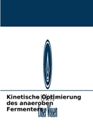 Kinetische Optimierung des anaeroben Fermenters 6204094378 Book Cover