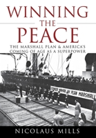 Winning the Peace: The Marshall Plan and Americas Coming of Age as a Superpower 0470097558 Book Cover