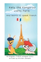 Kelly the kangaroo visits paris: And learns to speak french B0CCXPGFX3 Book Cover