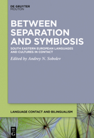 Between Separation and Symbiosis: South Eastern European Languages and Cultures in Contact 1501520725 Book Cover