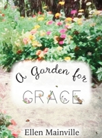 A Garden For Grace 0996288325 Book Cover