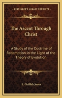 The Ascent Through Christ 0469399716 Book Cover
