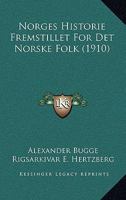 Norges Historie Fremstillet For Det Norske Folk (1910) 1160205264 Book Cover