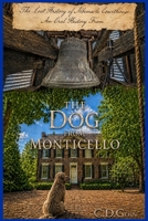 The Dog From Monticello: The Lost History of Albemarle Courthouse B0H4NY2N7S Book Cover