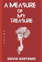 A measure of my Treasure: Poems of Wisdom and Knowledge B096CXN6T7 Book Cover