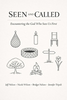 Seen and Called: Encountering the God Who Sees Us First (RO First Makin' It Real!) B0GGZ88HFS Book Cover