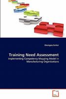 Training Need Assessment: Implementing Competency Mapping Model in Manufacturing Organizations 363931932X Book Cover