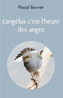L'angélus c'est l'heure des anges (French Edition) B0863TX1J8 Book Cover