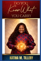 Do You Know What You Carry B0GQ3W4T3S Book Cover
